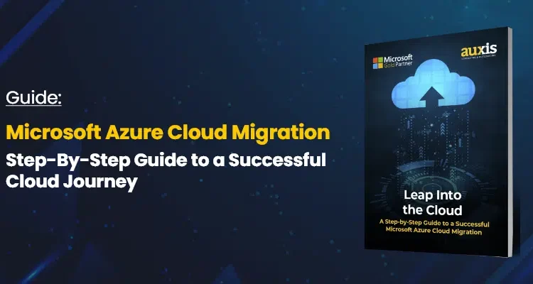 Leap Into the Cloud: Step-By-Step Guide to a Successful Azure Cloud Migration Journey